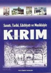Sanatı, Tarihi, Edebiyatı ve Musikisiyle Kırım Oktay Aslanapa
