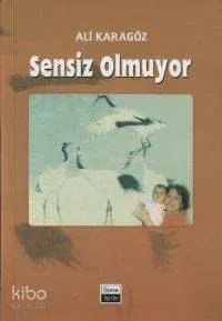 Sensiz Olmuyor