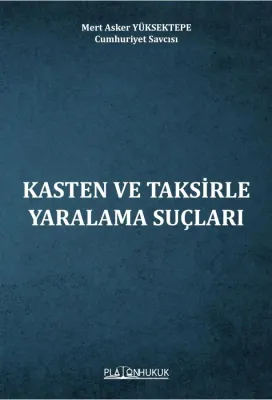 Kasten ve Taksirle Yaralama Suçları Mert Asker YÜKSEKTEPE
