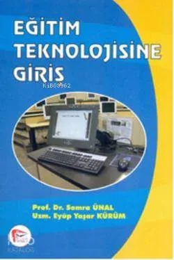 Eğitim Teknolojisine Giriş S. Ünal - E. Y. Kürüm