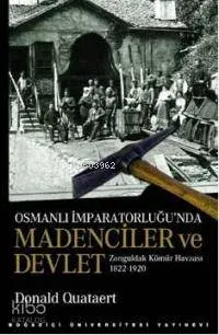 Osmanlı İmparatorluğu'nda Madenciler ve Devlet