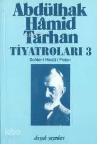 Abdülhak Hâmid Tarhan'ın Tiyatroları 3