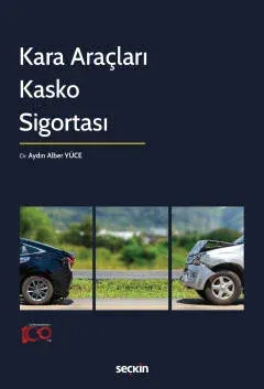 Kara Araçları Kasko Sigortası Doç. Dr. Aydın Alber YÜCE Kara Araçları Kasko Sigortası Doç. Dr. Aydın Alber YÜCE