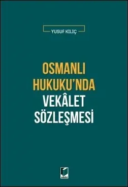 Osmanlı Hukuku'nda Vekalet Sözleşmesi
