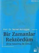 Bir Zamanlar Rektördüm