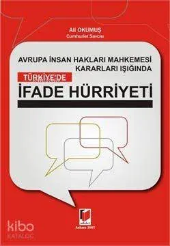 Avrupa İnsan Hakları Mahkemesi Kararları Işığında Türkiye'de İfade Hür