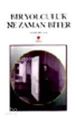 Bir Yolculuk Ne Zaman Biter
