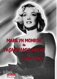 Marılyn Monroe İle Yaşanmamış Anılar