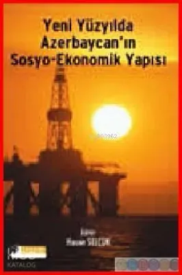 Yeni Yüzyılda Azerbaycan'ın Sosyo-ekonomik Yapısı