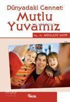 Dünyadaki Cennet: Mutlu Yuvamız
