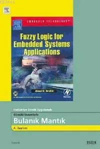 Endüstriye Dönük Uygulamalı Gömülü Sistemlerle Bulanık Mantık + Cd-rom