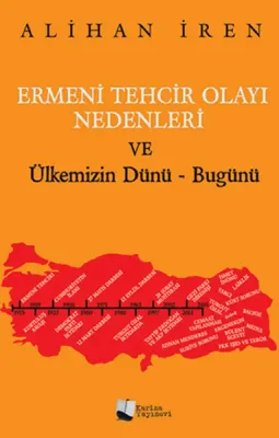 Ermeni Tehcir Olayı Nedenleri ve Ülkemizin Dünü - Bugünü