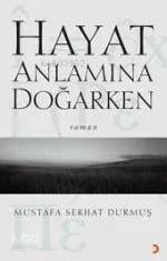 Hayat Anlamına Doğarken