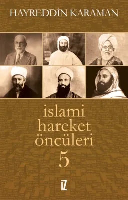 İslami Hareket Öncüleri 5 - Hayreddin Karaman