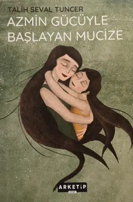 Azmin Gücüyle Başlayan Mucize