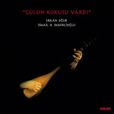Erkan Oğur Ismail Hakkı Demircioğlu - Gülün Kokusu Vardı LP