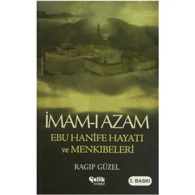 İmam-ı Azam Ebu Hanife Hayatı ve Menkıbeleri