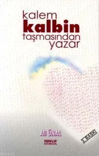 Kalem Kalbin Taşmasından Yazar