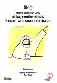 Bilinç Endüstrisinin İktidar ve Siyaset Pratikleri