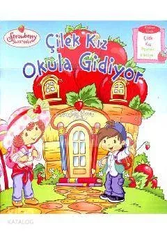 Çilek Kız Okula Gidiyor