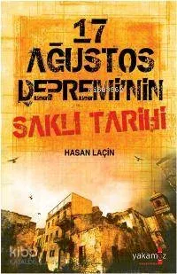 17 Ağustos Depremi'nin Saklı Tarihi