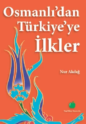 Osmanlıdan Türkiyeye İlkler