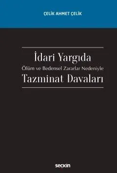 İdari Yargı'da Ölüm ve Bedensel Zararlar Nedeniyle Tazminat Davaları