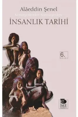İNSANLIK TARİHİ Alaeddin Şenel