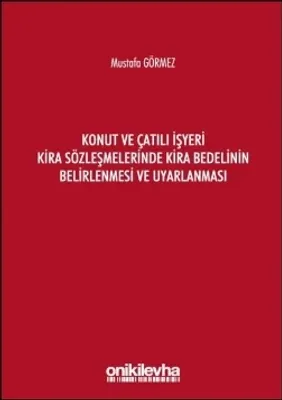 Konut ve Çatılı İşyeri Kira Sözleşmelerinde Kira Bedelinin Belirlenmesi ve Uyarlanması