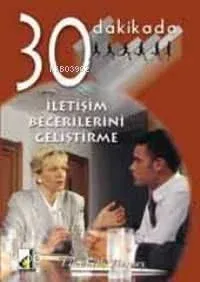 30 Dakikada İletişim Becerilerini Geliştirme