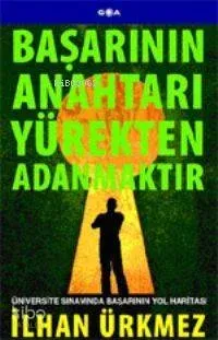 Başarının Anahtarları Yürekten Adanmaktır