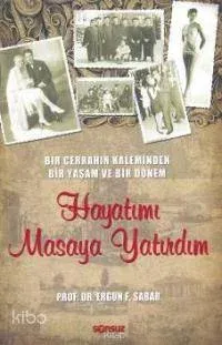 Hayatımı Masaya Yatırdım