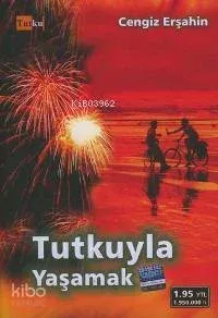 Tutkuyla Yaşamak