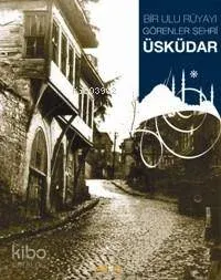 Bir Ulu Rüyayı Görenler Şehri Üsküdar