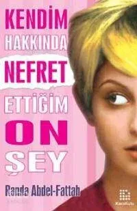 Kendim Hakkında Nefret Ettiğim On Şey