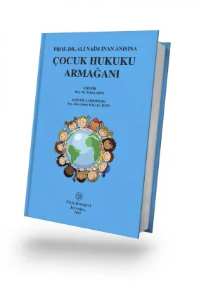 Prof. Dr. Ali Naim İnan Anısına Çocuk Hukuku Armağanı