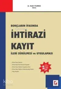 Borçların İfasında İhtirazı Kayıt İleri Sürülmesi ve Uygulaması