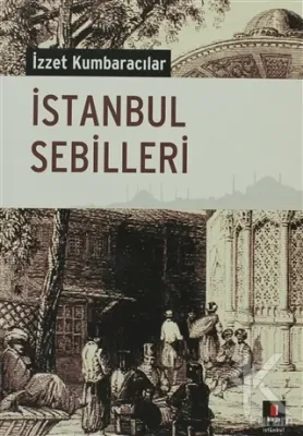 İstanbul Sebilleri İzzet Kumbaracılar