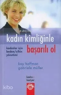 Kadın Kimliğinle Başarılı Ol