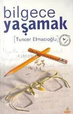 Bilgece Yaşamak