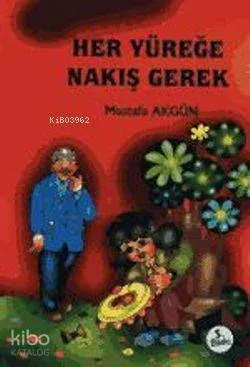 Her Yüreğe Nakış Gerek