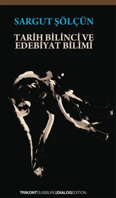 Tarih Bilinci ve Edebiyat Bilimi