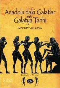 Anadolu'daki Galatlar ve Galatya Tarihi