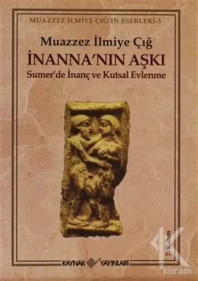 İnanna'nın Aşkı Sumer'de İnanç ve Kutsal Evlenme