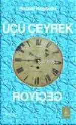 Üçü Çeyrek Geçiyor