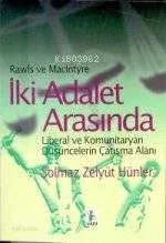 İki Adalet Arasında -liberal ve Komuniteryan Düşüncelerin Çatışma Alan