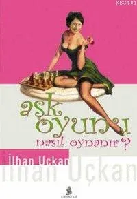 Aşk Oyunu Nasıl Oynanır'