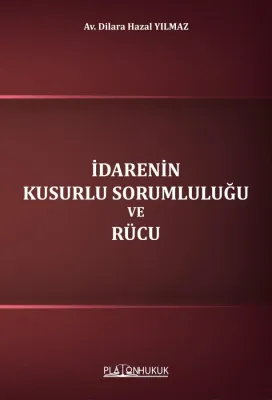 İdarenin Kusurlu Sorumluluğu ve Rücu Dilara Hazal YILMAZ