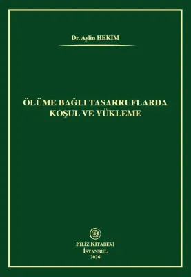 Ölüme Bağlı Tasarruflarda Koşul Ve Yükleme