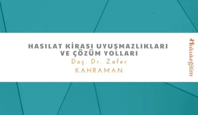 Hasılat Kirası Uyuşmazlıkları ve Çözüm Yolları Video Eğitimi